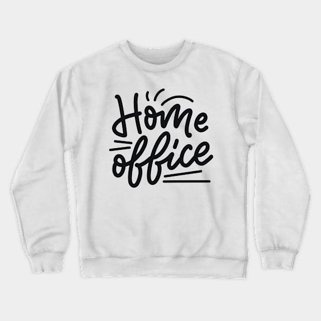 Home Office | Quarantine Funny Humor Crewneck Sweatshirt by Shifted Time